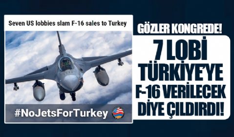 ABD'de 7 lobi, Türkiye'ye F-16 tedarikine karşı çıktı