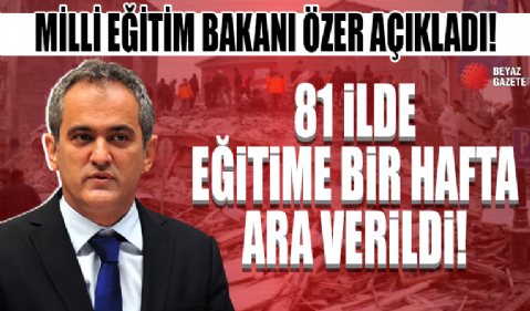 Bakan Özer: Tüm Türkiye'de okullar tatil edildi