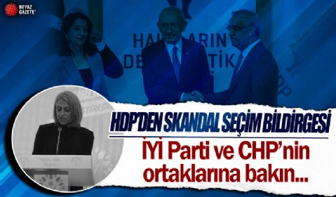 HDP'den skandal seçim bildirgesi! PKK'ya kalkan olup Türkiye'yi suçladılar! Kılıçdaroğlu ile pazarlığın detayları ortaya çıktı