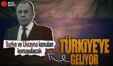 Rusya Dışişleri Bakanı Sergey Lavrov, Türkiye'ye gelecek