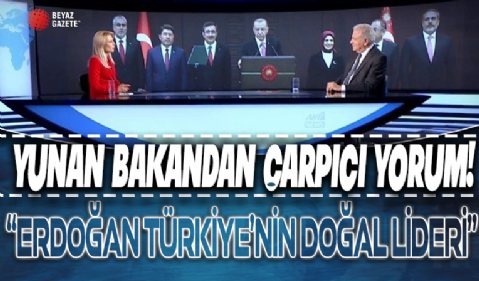 Yunan medyası eski bakanın sözlerini konuşuyor… Çarpıcı yorumu olay oldu: Erdoğan Türkiye’nin doğal lideridir!
