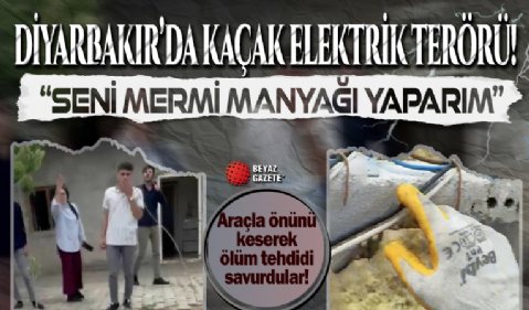 Diyarbakır’da kaçak elektrik terörü! Araçla önünü kesip ölümle tehdit ettiler: Senin kafana sıkarım