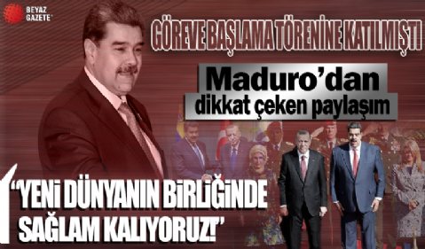 Maduro’dan dikkat çeken Erdoğan paylaşımı: Yeni dünyanın birliğinde sağlam kalıyoruz!