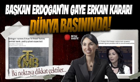 Başkan Erdoğan'ın Hafize Gaye Erkan kararı dünya basınında! İki noktaya dikkat çektiler