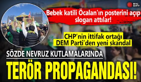 CHP'nin ittifak ortağı DEM Parti'den terör propagandası! Nevruz kutlamalarında alçak sloganlar