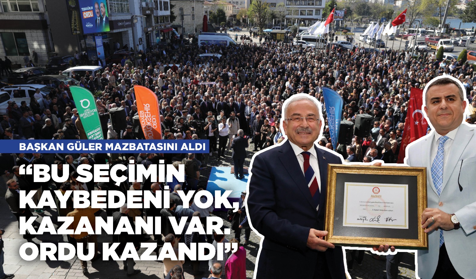 Başkan Güler mazbatasını aldı! 'Kaybeden yok, Ordu kazandı!'