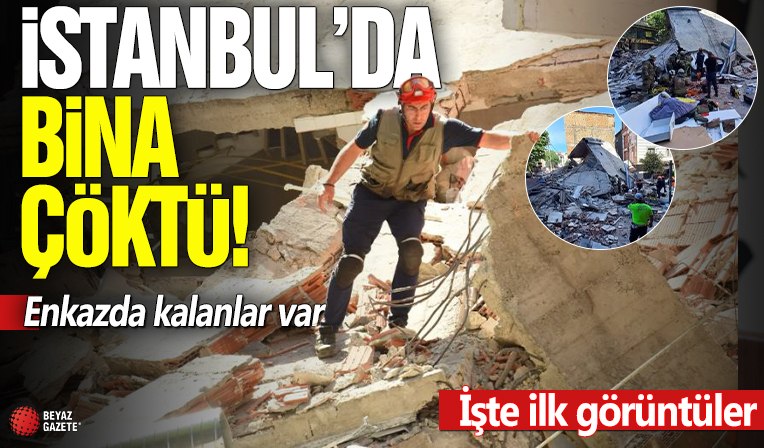 İstanbul'da 4 katlı bina çöktü: Mahsur kalanlar var!