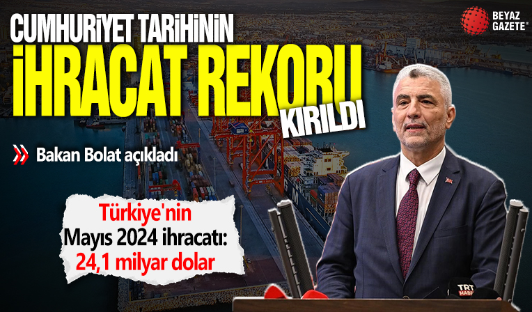 Türkiye'nin Mayıs 2024 ihracatı: 24,1 milyar dolar