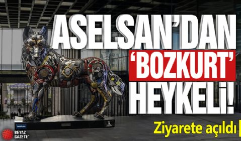 ASELSAN'dan 'Bozkurt' heykeli! Ziyarete açıldı