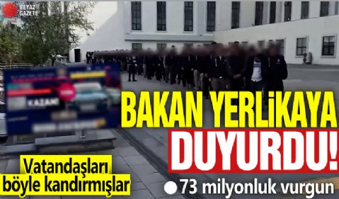 Bakan Yerlikaya duyurdu! Vatandaşları böyle kandırmışlar: 73 milyonluk vurgun