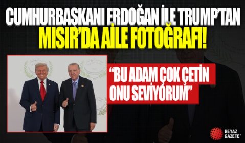 Cumhurbaşkanı Erdoğan ile Trump'tan Mısır'da aile fotoğrafı