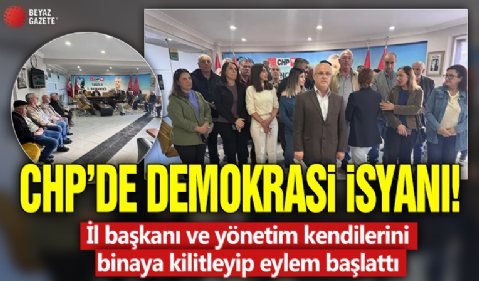 CHP'de demokrasi isyanı! İl başkanı ve yönetim kendilerini binaya kilitleyip eylem başlattı