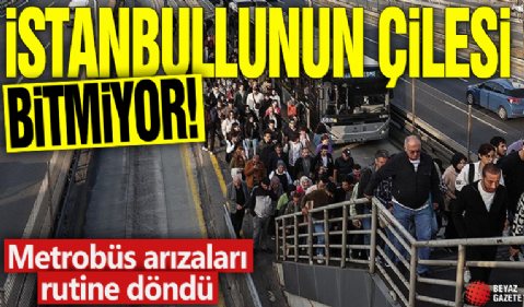 İstanbullunun çilesi bitmiyor! Metrobüs arızaları rutine döndü