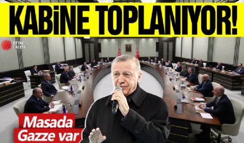 Kabine Cumhurbaşkanı Erdoğan liderliğinde toplanıyor! Masada Gazze var