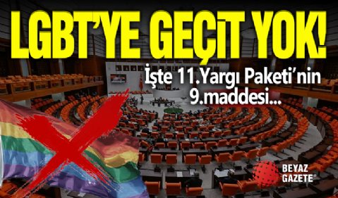 11.Yargı Paket İle Beraber LGBT'ye Dur Denecek!