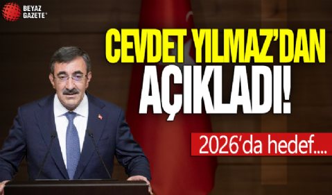 Cevdet Yılmaz açıkladı! 2026'da hedef...