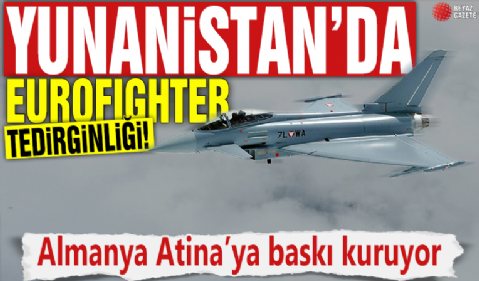 Yunanistan’da Eurofighter tedirginliği! Almanya Atina’ya baskı kuruyor