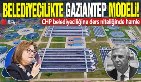 Belediyecilikte Gaziantep modeli! CHP belediyeciliğine ders niteliğinde hamle
