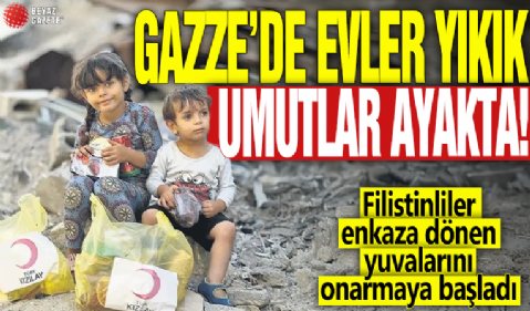 Gazze'de evler yıkık umutlar ayakta! Filistinliler enkaza dönen yuvalarını onarmaya başladı