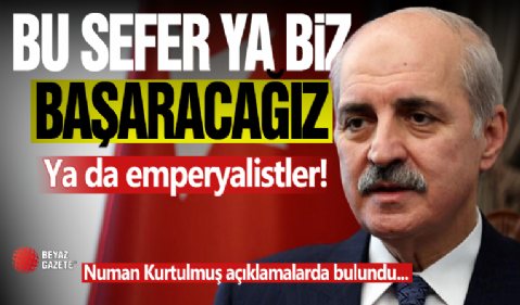 Numan Kurtulmuş ' Biz Başaracağız! '