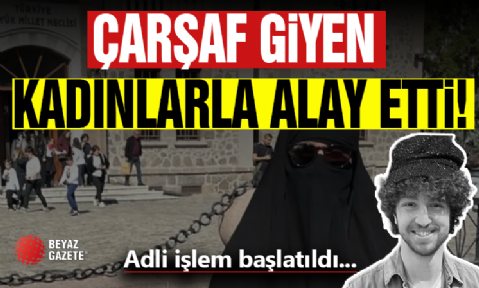 Çarşaf Giyen Kadınlarla Alay Etti!