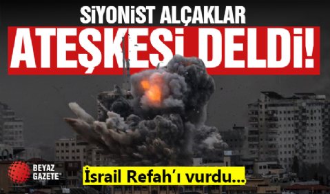 İsrail Ateşkesi Deldi! Refah Vuruldu!