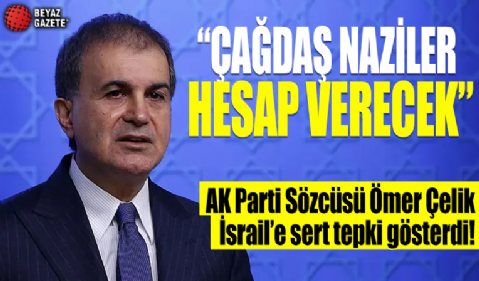 AK Parti Sözcüsü Ömer Çelik açıklamalarda bulundu! Çağdaş Naziler eninde sonunda hesap verecek