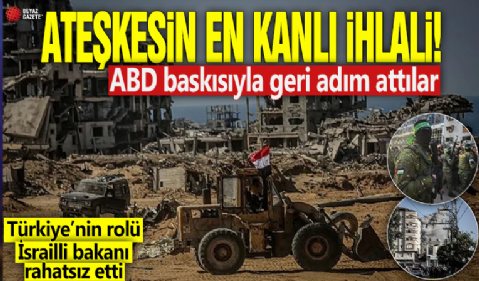 Ateşkesin en kanlı ihlali: ABD baskısıyla geri adım attılar! Türkiye’nin rolü İsrailli bakanı rahatsız etti