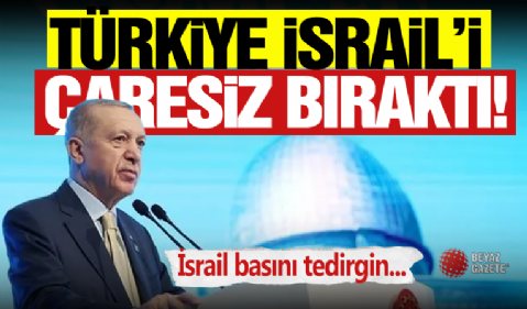 Cumhurbaşkanı Erdoğan İsrail'i Korkutuyor!