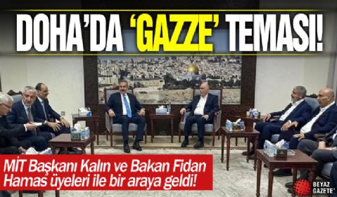 Doha'da 'Gazze' teması! MİT Başkanı Kalın ve Bakan Fidan Hamas üyeleri ile görüştü