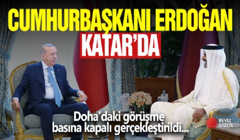 Cumhurbaşkanı Erdoğan Katar'da: Şeyh Temim ile Görüştü
