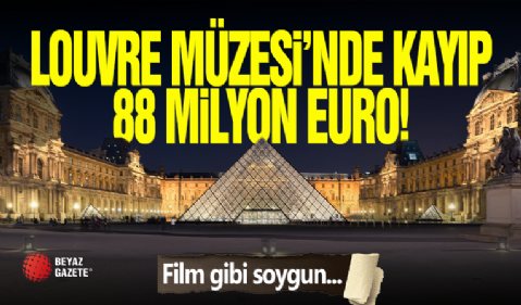 Louvre Müzesi'nde 88 Milyon Euroluk Soygun: 7 Dakikada 9 Eser Çalındı