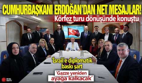 Cumhurbaşkanı Erdoğan: Gazze yeniden ayağa kalkacak