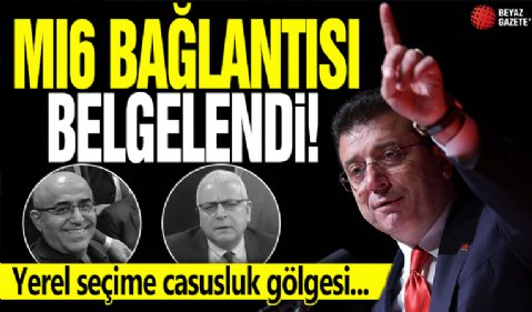 MI6 bağlantısı belgelendi! Yerel seçime casusluk gölgesi...