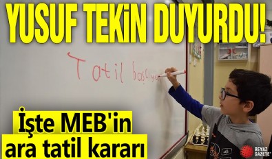 Yusuf Tekin duyurdu! İşte MEB'in ara tatil kararı