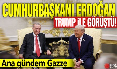 Cumhurbaşkanı Erdoğan Trump ile görüştü! Ana gündem Gazze