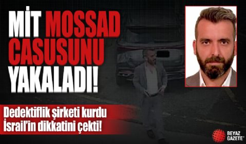 MİT'ten flaş operasyon: İsrail'e casusluk yapan dedektif Serkan Çiçek yakalandı