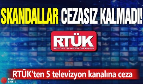 Skandallar cezasız kalmadı! RTÜK'ten 5 televizyon kanalına ceza