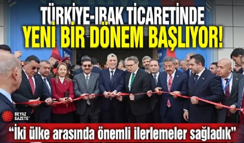 Bakan Bolat: Türkiye-Irak ticaretinde yeni bir dönem başlıyor