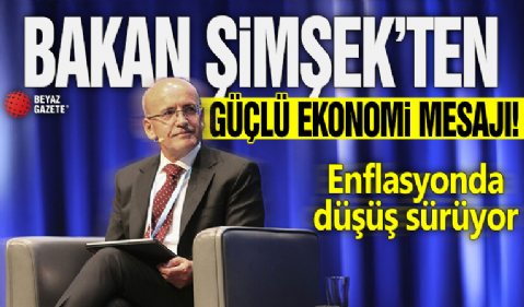 Bakan Şimşek'ten güçlü ekonomi mesajı! Enflasyonda düşüş sürüyor