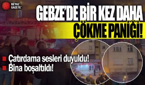 Gebze’de bir bina daha alarm verdi! Çatırdama sesleri duyuldu, bina boşaltıldı