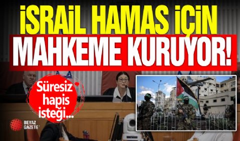 İsrail Hamas İçin Mahkeme Kuruyor!