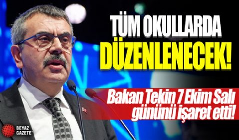 Bakan Tekin duyurdu! 7 Ekim Salı günü tüm okullarda düzenlenecek!
