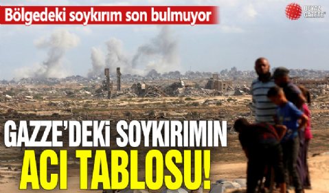 Gazze'deki soykırımın acı tablosu! Bölgedeki soykırım son bulmuyor