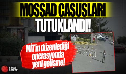 MİT'in 'Mossad'a casusluk' operasyonunda yeni gelişme! Avukat Tuğrulhan Dip ve Serkan Çiçek tutuklandı