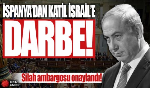 İspanya, İsrail'e silah ambargosu kararını onayladı!