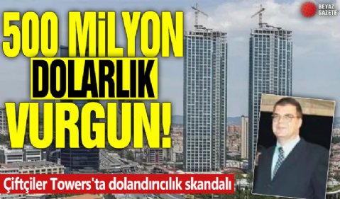 Çiftçiler Towers'ta dolandırıcılık skandalı! 500 milyon dolarlık vurgun yaptılar