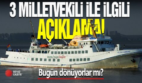 Dışişleri'nden 3 Türk Milletvekilli İle İlgili Açıklama!