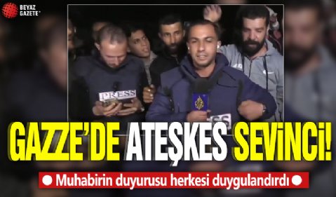 Gazze'de ateşkes sevinci! Muhabirin duyurusu herkesi duygulandırdı