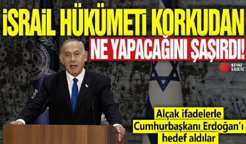 İsrail hükümeti korkudan ne yapacağını şaşırdı! Alçak ifadelerle Cumhurbaşkanı Erdoğan’ı hedef aldılar